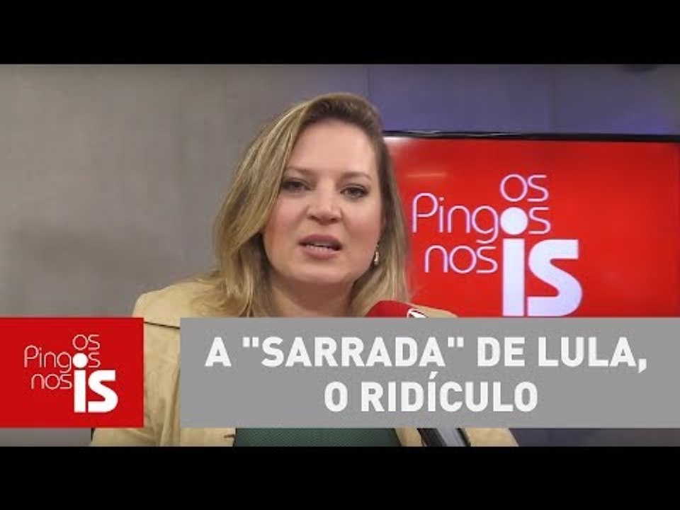 Joice Hasselmann: A "sarrada" de Lula, o ridículo