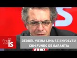 Tognolli: Geddel Vieira Lima se envolveu com fundo de garantia