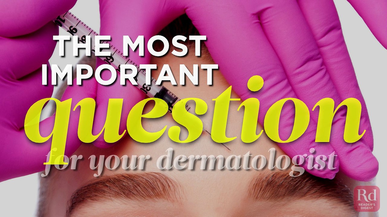The Most Important Question for Your Dermatologist