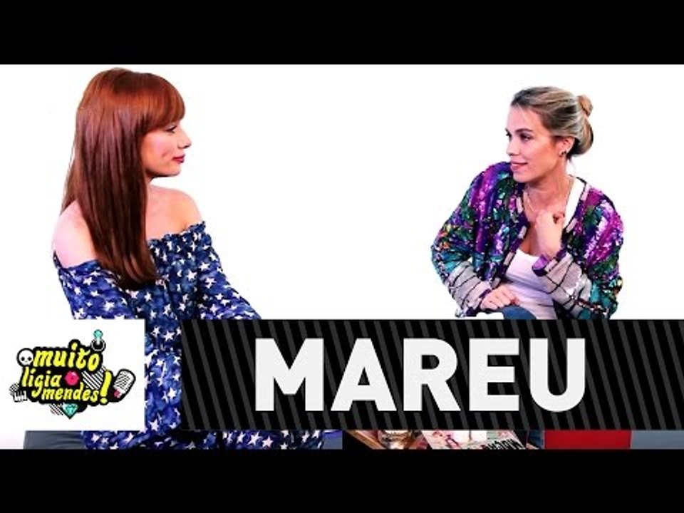Muito Lígia Mendes #1 - Mareu