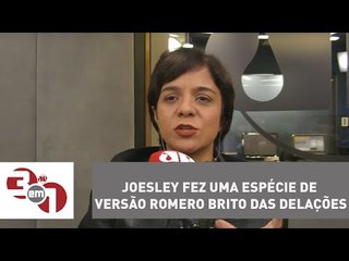 Vera: Joesley fez uma espécie de versão Romero Brito das delações