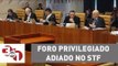 Julgamento sobre foro privilegiado volta a ser adiado no STF