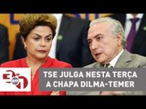 TSE julga nesta terça-feira a chapa Dilma-Temer