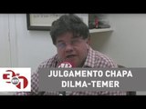 Madureira: Ninguém quer o 'Vale a Pena Ver De Novo' do julgamento da chapa Dilma-Temer