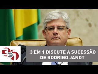 O 3 em 1 discute a sucessão de Rodrigo Janot