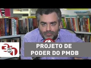 Andreazza: Projeto de poder do PMDB é dinheiro, não é tomar o Estado