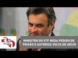 Ministro do STF nega pedido de prisão e autoriza volta de Aécio Neves ao Senado