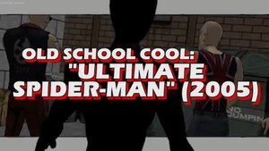 Old School Cool - Ultimate Spider-Man (2005)