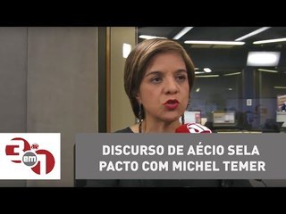 Vera: Discurso de Aécio sela pacto com Michel Temer