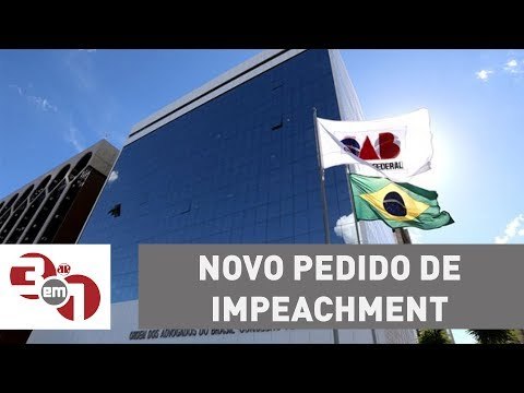 OAB pode apresentar novo pedido de impeachment contra Michel Temer