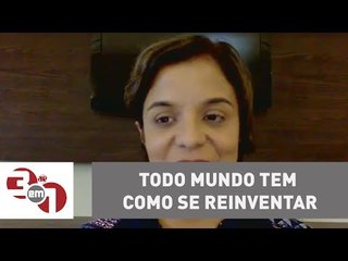 Vera: Todo mundo tem como se reinventar