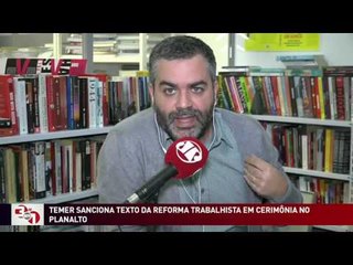 Michel Temer sanciona texto da reforma trabalhista