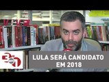 Andreazza: Mesmo condenado em 2ª instância, Lula será candidato em 2018