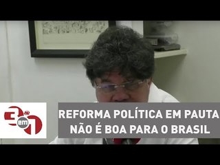 Madureira: Reforma Política em pauta não é boa para o Brasil