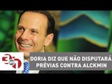 João Doria diz que não disputará prévias do PSDB com Geraldo Alckmin