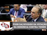 PSDB sai dividido da votação da denúncia contra Michel Temer