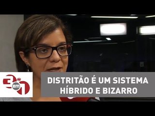 Vera: Distritão é um sistema híbrido e bizarro