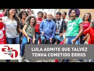 Após "sarrada", ex-presidente Lula admite que talvez tenha cometido erros durante o governo