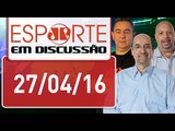 AO VIVO: Esporte em Discussão | 27/04/16