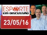 AO VIVO: Esporte em Discussão | 23/05/16
