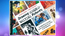 Download PDF Drawing Words and Writing Pictures: Making Comics: Manga, Graphic Novels, and Beyond FREE