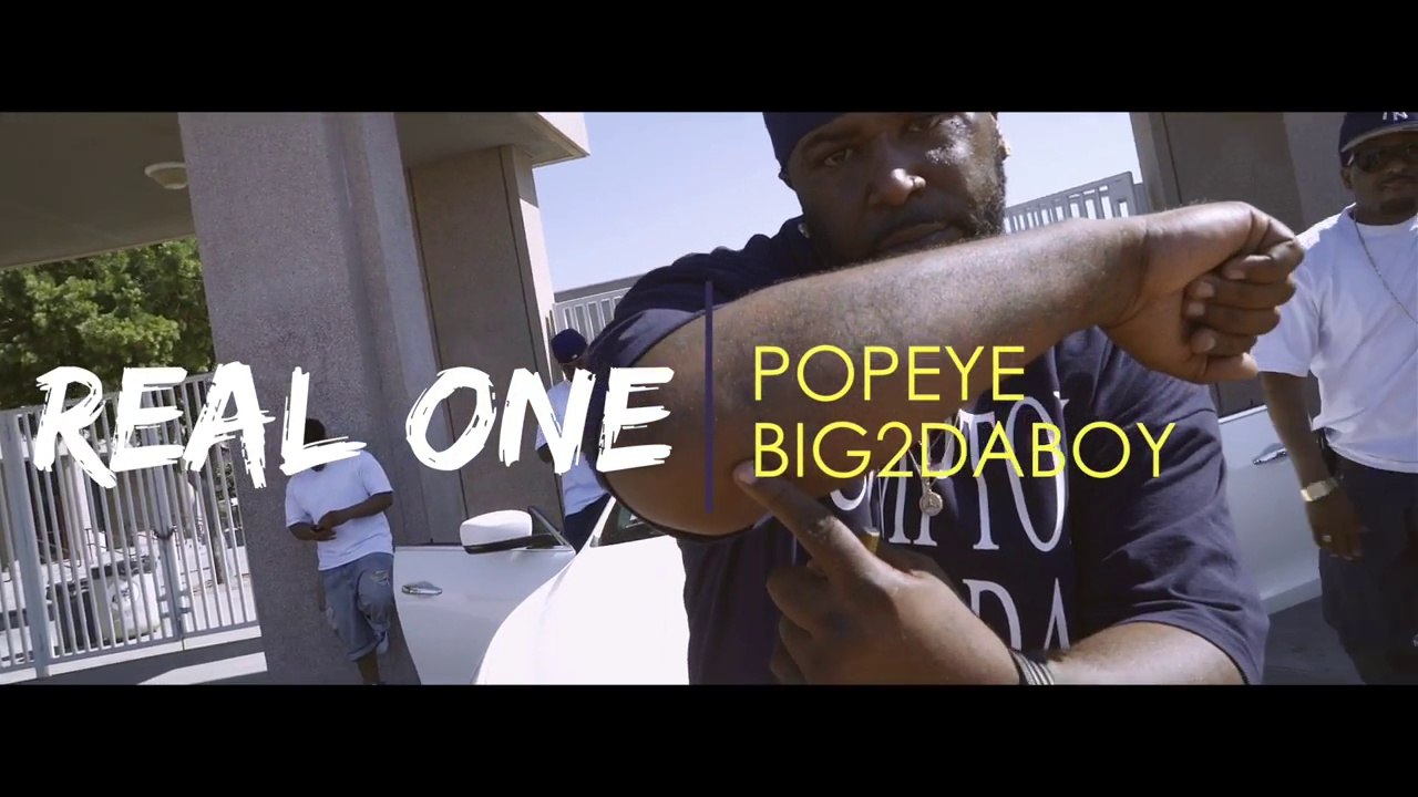 Popeye & Big2daBoy "Real One"