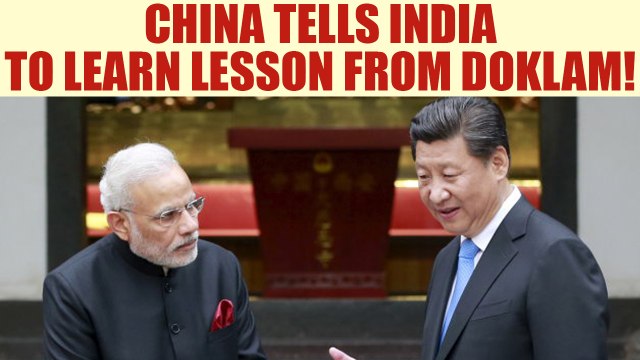 Sikkim Standoff: China says India should learn its lesson from Doklam | Oneindia News