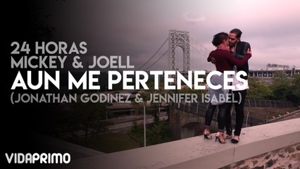 24 Horas Mickey & Joell - Aun Me Perteneces (Jonathan Godinez & Jennifer Isabel)