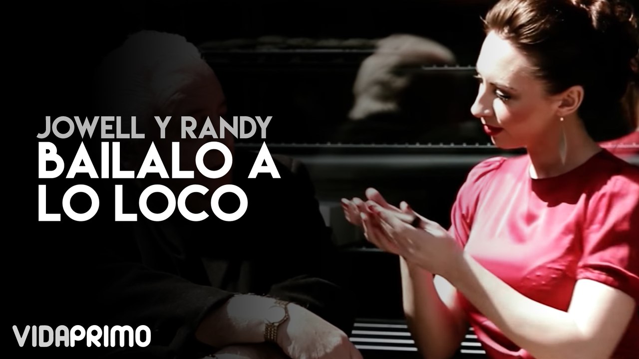 Jowell y Randy - Bailalo A Lo Loco