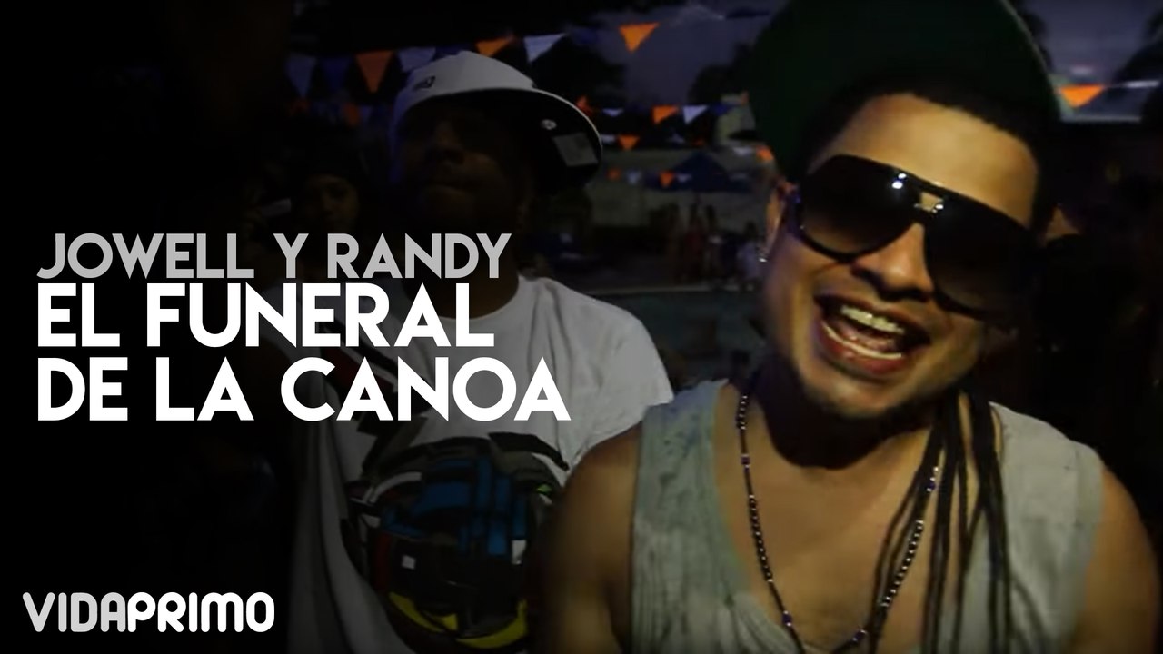 Jowell y Randy - El Funeral de la Canoa