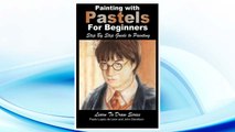 Download PDF Painting with Pastels For Beginners - Step by Step Guide to Painting FREE