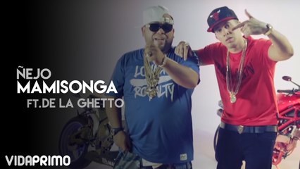Ñejo - Mamisonga ft. De la Ghetto