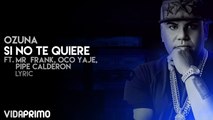 Ozuna - Si No Te Quiere ft. Mr  Frank,Oco Yaje, Pipe Calderon