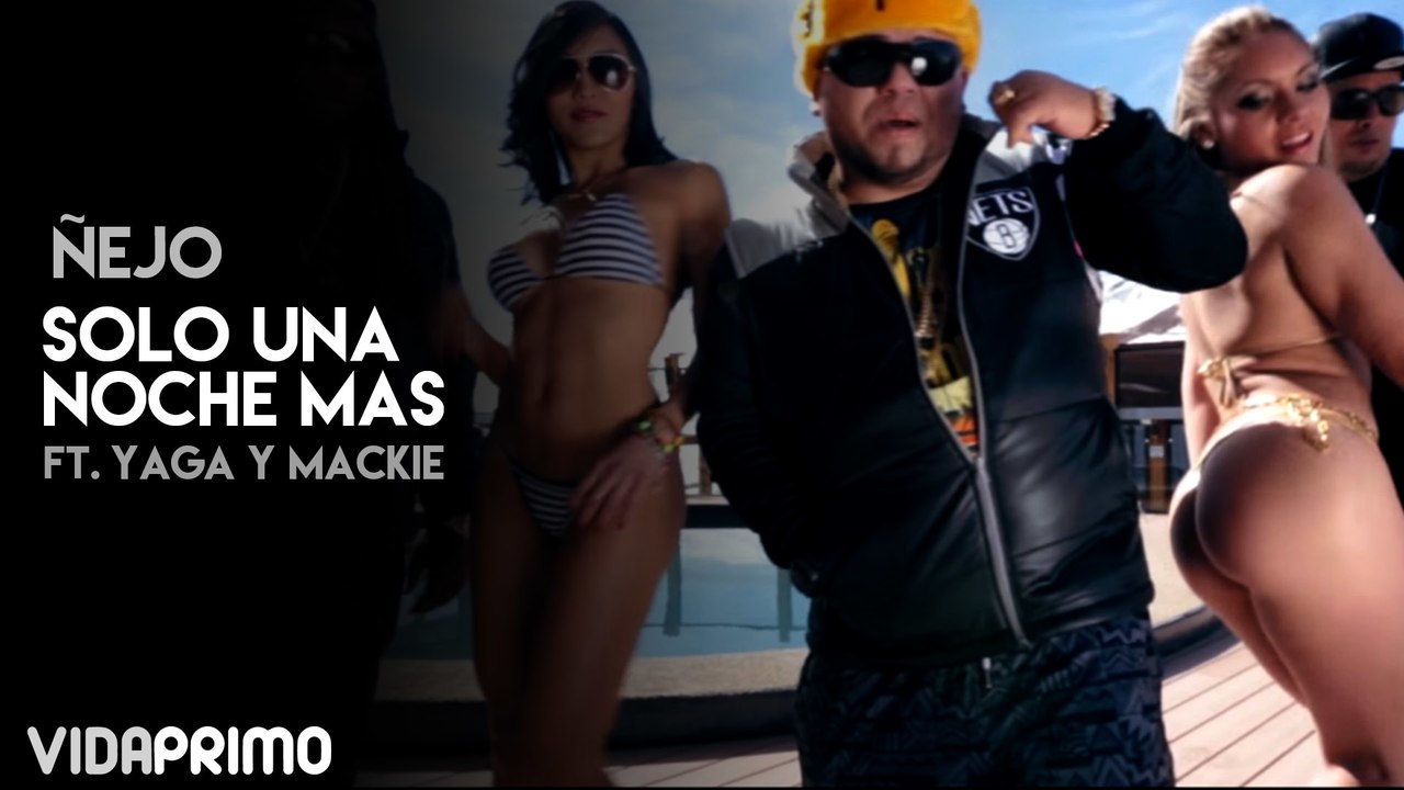 Ñejo - Solo Una Noche Mas ft. Yaga y Mackie