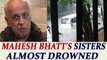 Mumbai rains: Mahesh Bhatt's sisters almost drowned | Oneindia News