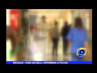 Bisceglie | Ruba una mela, l'infermiere lo picchia