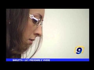 Barletta | LILT, prevenire è vivere