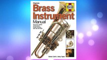Brass Instrument Manual: How to buy, maintain and set up your trumpet, trombone, tuba, horn and cornet FREE Download PDF