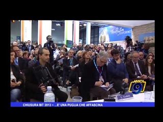 Chiusura BIT 2013 | ...E' una Puglia che affascina