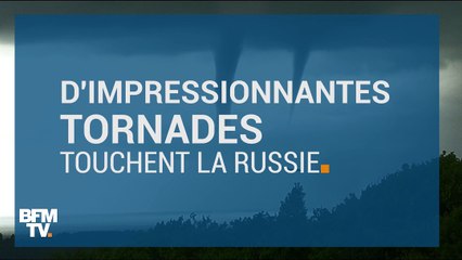 D’impressionnantes tornades touchent la Russie
