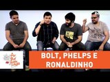 Arquibancada JP #15 - Bolt, Phelps e Ronaldinho