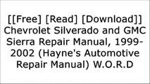 [7Jy93.F.R.E.E D.O.W.N.L.O.A.D R.E.A.D] Chevrolet Silverado and GMC Sierra Repair Manual, 1999-2002 (Hayne's Automotive Repair Manual) by Jeff Kibler, Jeff Kible Z.I.P