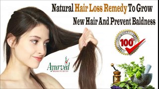Natural Hair Loss Remedy To Grow New Hair And Prevent Baldness