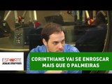 Corinthians vai se enroscar mais que o Palmeiras na Copa-BR