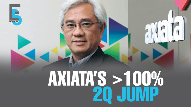 EVENING 5: Axiata 2Q skyrockets
