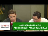 Anulação do Fla-Flu pode ser ruim para o Palmeiras. Entenda!
