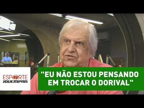 Eu não estou pensando em trocar o Dorival , garante Modesto Roma Junior