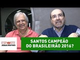 Presidente do Santos fala sobre sonho de ser campeão do Brasileirão 2016 l Jovem Pan