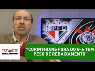 Wanderley: "Corinthians fora do G-6 tem peso de rebaixamento"