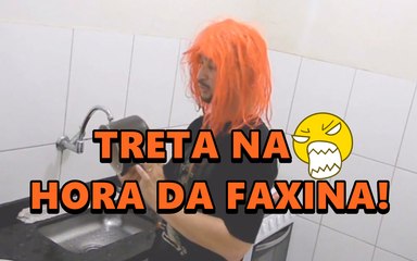 TRETA NA HORA DA FAXINA!